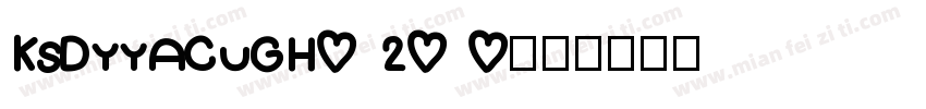KSDYYACUGH0 20 0字体转换